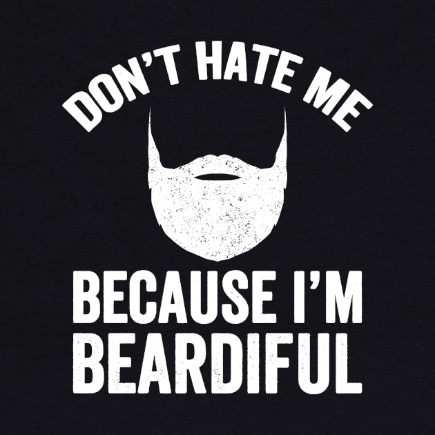 Don't hate me because I'm beardiful by captainmood